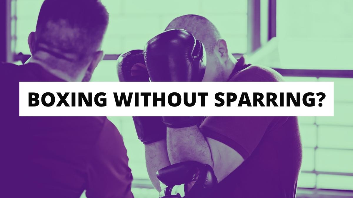 Can You Do Boxing Without Sparring? (+ 6 Alternatives!)